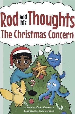 bokomslag The Christmas Concern: A Story for Kids About Self-Regulating Emotions, Managing Thoughts, and Making Better Decisions (Rod and his Thoughts Series)