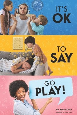 Kenny Kiskis - It's OK To Say Go Play, Häftad