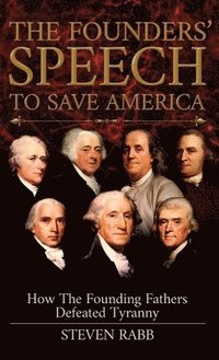 bokomslag The Founders' Speech To Save America