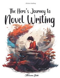 bokomslag The Hero's Journey to Novel Writing