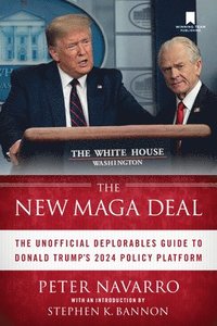 bokomslag The New Maga Deal: The Unofficial Deplorables Guide to Donald Trump's 2024 Policy Platform
