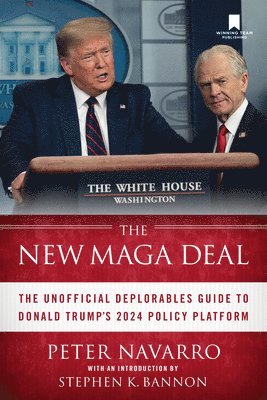 The New Maga Deal: The Unofficial Deplorables Guide to Donald Trump's 2024 Policy Platform 1