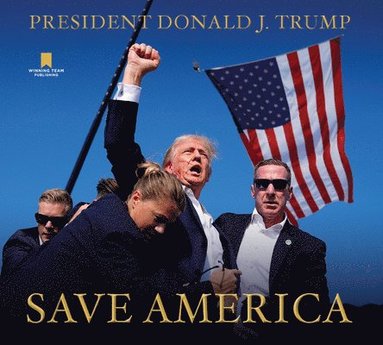 Donald J. Trump - Save America, Inbunden