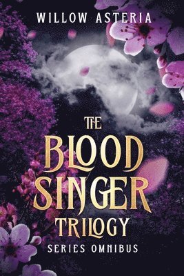 Willow Asteria - The Blood Singer Trilogy, Häftad