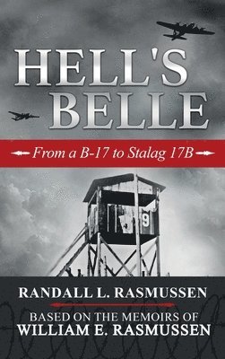 Hell's Belle: From a B-17 to Stalag 17B 1