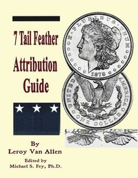 bokomslag 1878 P 7 Tail Feather Morgan Dollar Attribution Guide