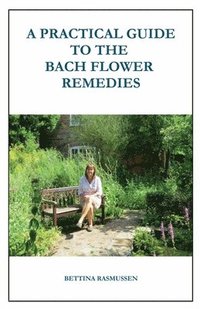 bokomslag Practical Guide to the Bach Flower Remedies