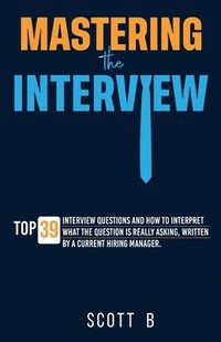 bokomslag Mastering the Interview