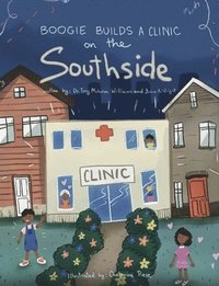 bokomslag Boogie Builds a Clinic on the Southside