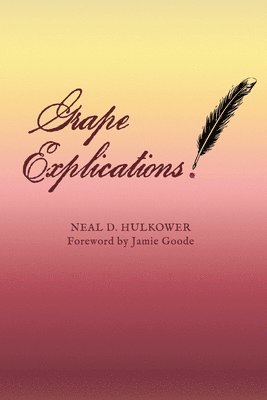 Neal D Hulkower, Neal D. Hulkower - Grape Explications, Häftad