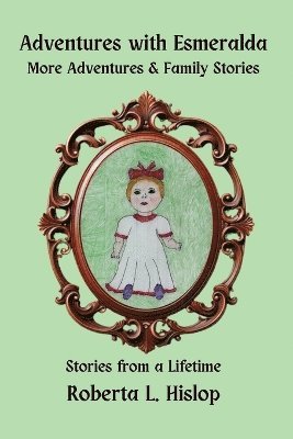 Roberta L Hislop, Roberta L. Hislop - Adventures with Esmeralda, Häftad