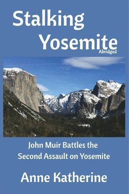 bokomslag Stalking Yosemite: John Muir Battles the Second Assault on Yosemite