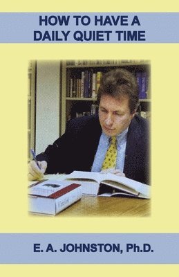 Johnston - How to Have a Daily Quiet Time, Häftad