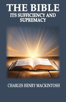 The Bible-Its Sufficiency and Supremacy 1