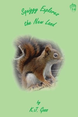 Kenneth J Goss, Kenneth J. Goss - Squiggy Explores the New Land, Häftad