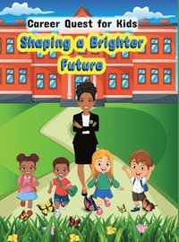 bokomslag Career Quest for Kids: Shaping a Brighter Future