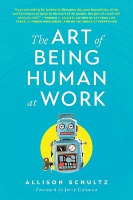 bokomslag The Art of Being Human at Work