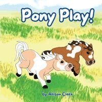 Allison Clark - Pony Play!, Häftad. Tillgänglighet: Lägg i varukorg