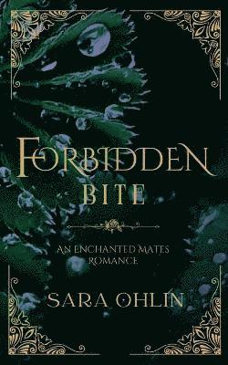 Sara Ohlin - Forbidden Bite, An Enchanted Mates Romance, Häftad