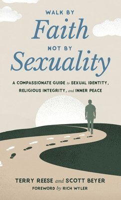 bokomslag Walk by Faith, Not by Sexuality