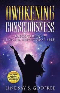 bokomslag Awakening Consciousness: Discovering a Larger Version of Self