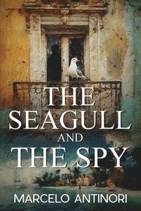 bokomslag The Seagull and the Spy