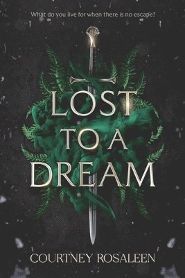 Courtney Rosaleen, Jasmine McKie, Ashley Matthews - Lost to a Dream, Häftad