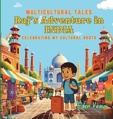 bokomslag Raj's Adventure in India: Celebrating My Cultural Roots