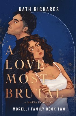 Kath Richards - Love Most Brutal, Häftad
