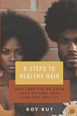 6 Steps to Healthy Hair 1