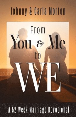 From You & Me to We: A 52-Week Marriage Devotional 1