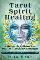 bokomslag Tarot Spirit Healing: A Shamanic Path to Clear Your Astrological Challenges