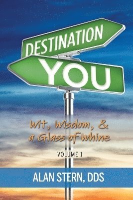 bokomslag Destination You -Wit Wisdom and a Glass of Whine