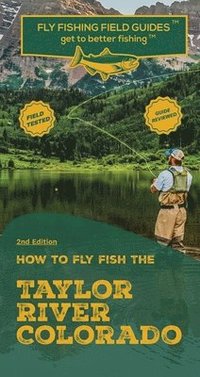 bokomslag How To Fly Fish The Taylor River, Colorado