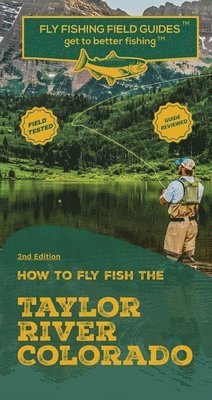 How To Fly Fish The Taylor River, Colorado 1