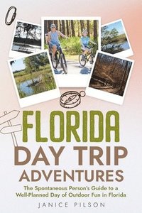 bokomslag Florida Day Trip Adventures