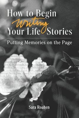 bokomslag How to Begin Writing Your Life Stories