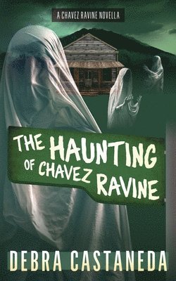 bokomslag The Haunting of Chavez Ravine