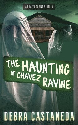 Debra Castaneda - Haunting of Chavez Ravine, Häftad
