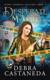 bokomslag Desperate Magic (Maddy Madrigal Mysteries Book 3)
