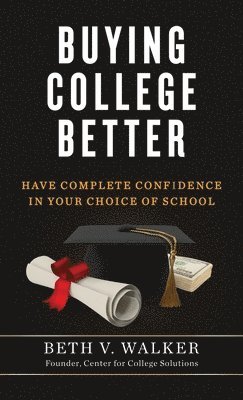 Beth V Walker, Beth V. Walker, Beth  V Walker - Buying College Better, Häftad
