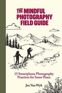 bokomslag The Mindful Photography Field Guide