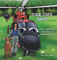 bokomslag Four Lives Saved: The Coast Guard Adventures of Dolph and Gwen