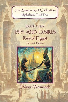 Isis and Osiris: Rise of Egypt, Second Edition 1