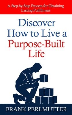 bokomslag Discover How to Live a Purpose-Built Life