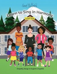 bokomslag Learn to Sing in Harmony: Level One: Empathy Songs in English & Español