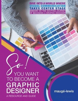 bokomslag So! YOU WANT TO BECOME A GRAPHIC DESIGNER