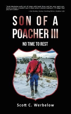 Scott C Werbelow, Scott C. Werbelow - Son of a Poacher III, Inbunden