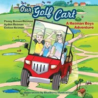 bokomslag Our Golf Cart A Reiman Boys Adventure