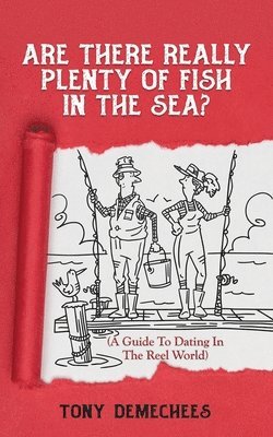 Tony Demechees - Are There Really Plenty Of Fish In The Sea?, Häftad